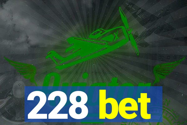 228 bet